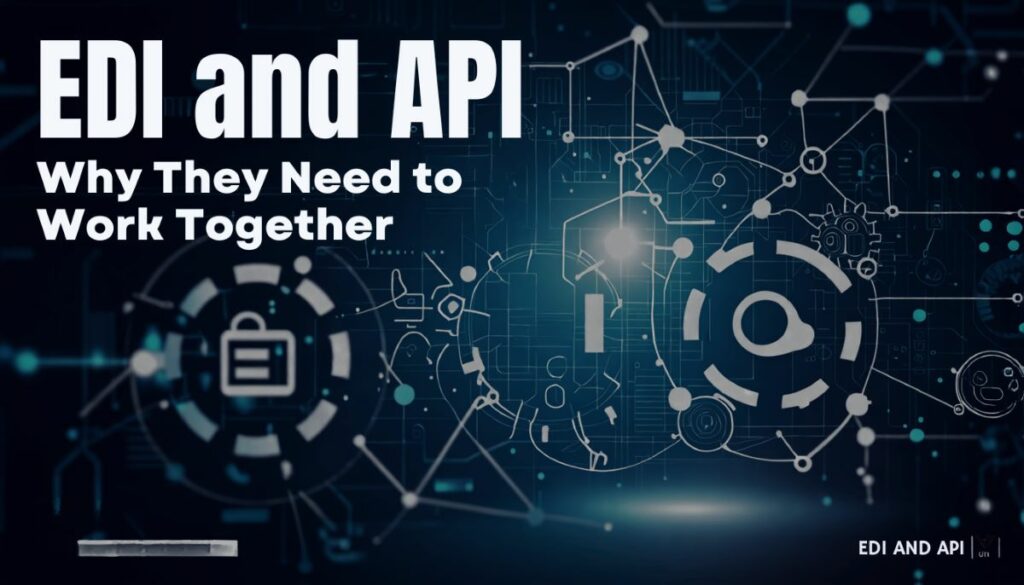 Edi and api why they need to work together