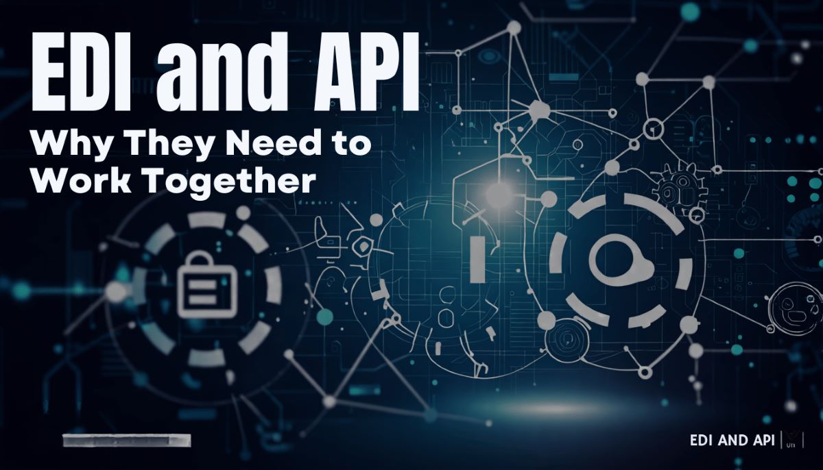 Edi and api why they need to work together