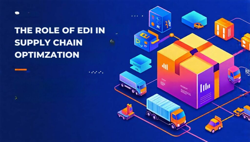 The role of edi in supply chain optimization